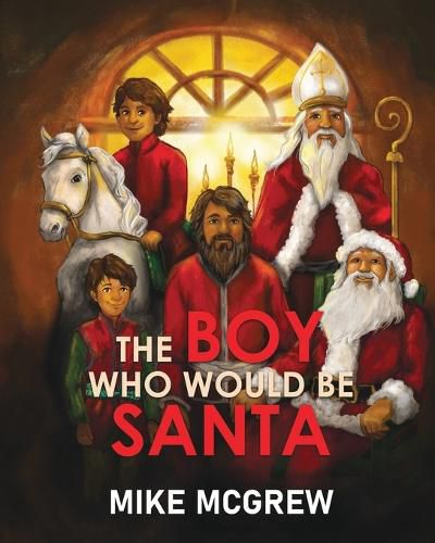 Cover image for The Boy Who Would Be Santa