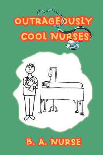 Cover image for Outrageously Cool Nurses