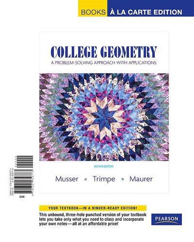 Cover image for College Geometry: A Problem Solving Approach with Applications