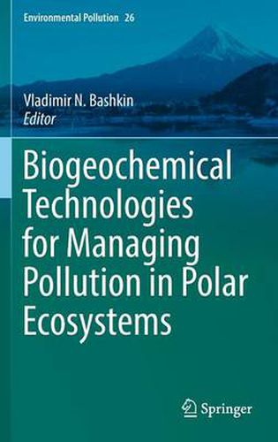 Cover image for Biogeochemical Technologies for Managing Pollution in Polar Ecosystems