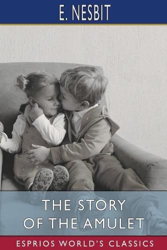 Cover image for The Story of the Amulet (Esprios Classics)
