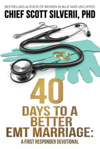 Cover image for 40 Days to a Better EMT Marriage