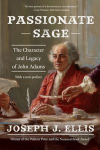 Cover image for Passionate Sage: The Character and Legacy of John Adams