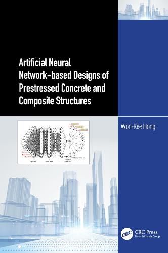 Cover image for Artificial Neural Network-based Designs of Prestressed Concrete and Composite Structures