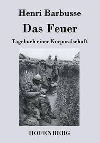 Cover image for Das Feuer: Tagebuch einer Korporalschaft