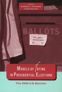 Cover image for Models of Voting in Presidential Elections: The 2000 U.S. Election