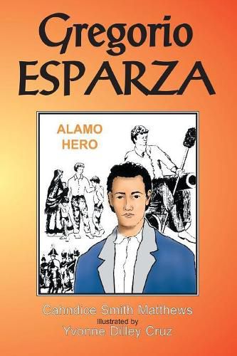 Cover image for Gregorio Esparza: Alamo Hero