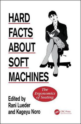 Cover image for Hard Facts About Soft Machines: The Ergonomics Of Seating