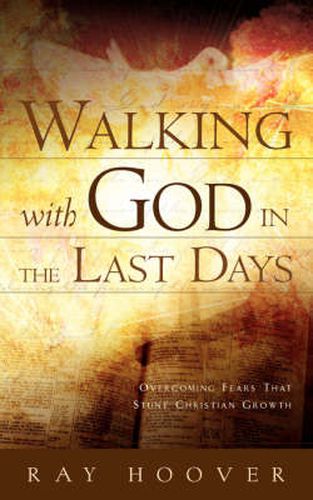 Cover image for Walking with God in the Last Days