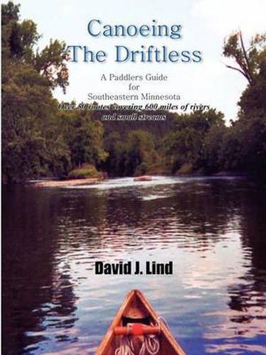 Cover image for Canoeing the Driftless: A Paddlers Guide for Southeastern Minnesota