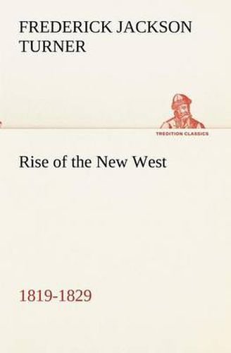 Cover image for Rise of the New West, 1819-1829