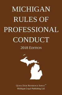 Cover image for Michigan Rules of Professional Conduct; 2018 Edition