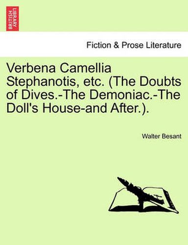 Cover image for Verbena Camellia Stephanotis, Etc. (the Doubts of Dives.-The Demoniac.-The Doll's House-And After.).