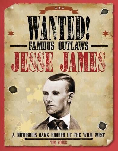 Jesse James: A Notorious Bank Robber of the Wild West