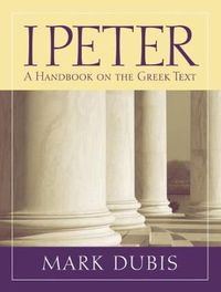 Cover image for 1 Peter: A Handbook on the Greek Text