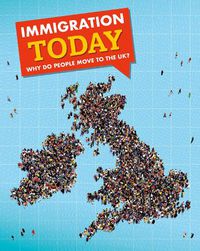 Cover image for Immigration Today: Why do people move to the UK?