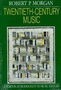 Cover image for Twentieth-century Music: A History of Musical Style in Modern Europe and America