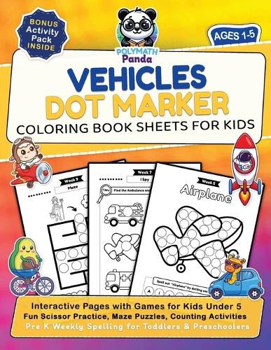 Cover image for Vehicles Dot Marker Coloring Book Sheets for Kids Ages 1-5