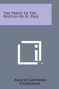 Cover image for The Priest in the Epistles of St. Paul