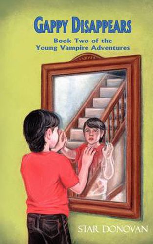 Cover image for Gappy Disappears (Book Two of the Young Vampire Adventures)