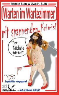 Cover image for Warten im Wartezimmer mit spannenden Krimis!: Der Nachste bitte...