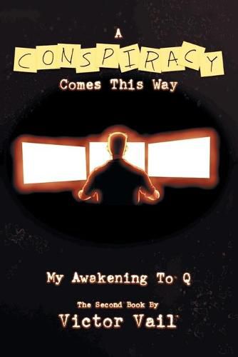 Cover image for A Conspiracy Comes This Way: My Awakening to Q