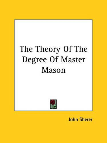 Cover image for The Theory of the Degree of Master Mason