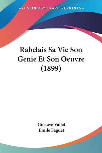 Cover image for Rabelais Sa Vie Son Genie Et Son Oeuvre (1899)