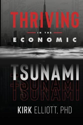 Cover image for Thriving in the Economic Tsunami