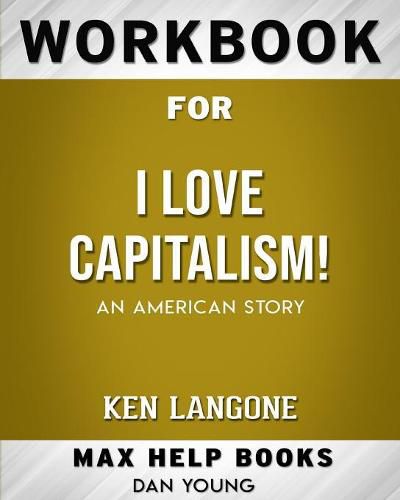 Workbook for I Love Capitalism!: An American Story (Max-Help Books)