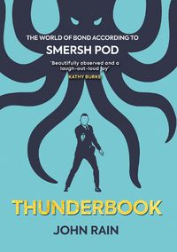 Cover image for Thunderbook: The World of Bond According to Smersh Pod