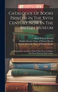 Cover image for Catalogue Of Books Printed In The Xvth Century Now In The British Museum