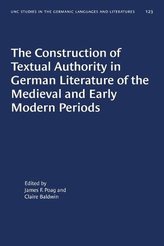 Cover image for The Construction of Textual Authority in German Literature of the Medieval and Early Modern Periods