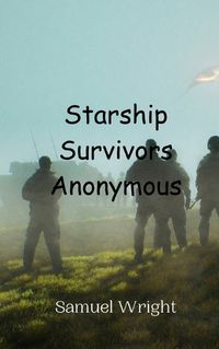 Cover image for Starship Survivors Anonymous