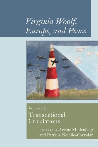 Cover image for Virginia Woolf, Europe, and Peace: Vol. 1 Transnational Circulations