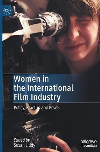 Cover image for Women in the International Film Industry: Policy, Practice and Power