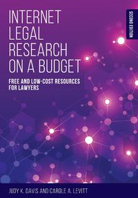 Cover image for Internet Legal Research on a Budget: Free and Low-Cost Resources for Lawyers