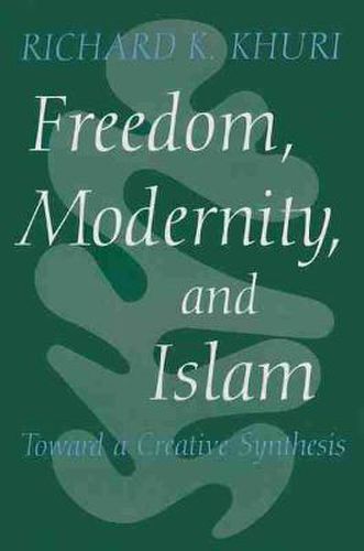 Cover image for Freedom, Modernity, and Islam: Toward a Creative Synthesis