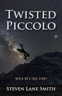 Cover image for Twisted Piccolo: Based on a True Story