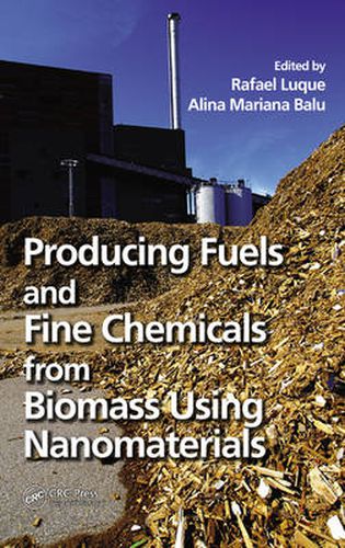 Cover image for Producing Fuels and Fine Chemicals from Biomass Using Nanomaterials