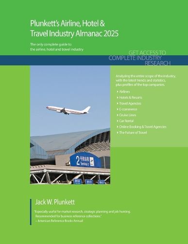 Plunkett's Airline, Hotel & Travel Industry Almanac 2025