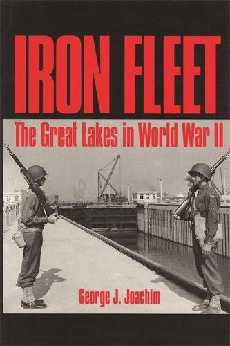 Cover image for Iron Fleet: The Great Lakes in World War II