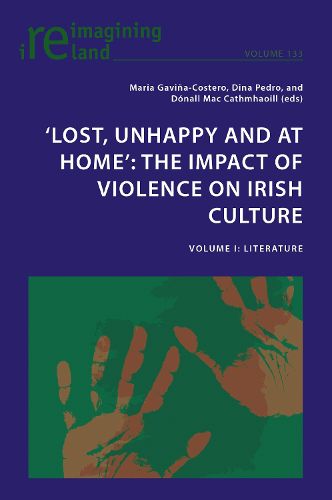 Cover image for 'Lost, Unhappy and at Home': The Impact of Violence on Irish Culture