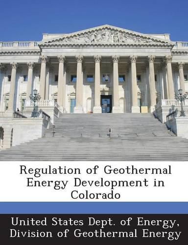 Cover image for Regulation of Geothermal Energy Development in Colorado