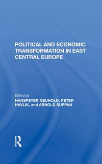 Cover image for Political and Economic Transformation in East Central Europe