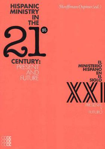 Cover image for Hispanic Ministry in the 21st Century: Present & Future