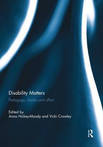 Disability Matters: Pedagogy, media and affect