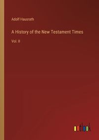 Cover image for A History of the New Testament Times