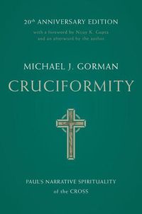 Cover image for Cruciformity: Paul's Narrative Spirituality of the Cross, 20th Anniversary Edition