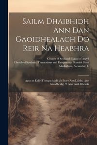 Cover image for Sailm Dhaibhidh Ann Dan Gaoidhealach Do Reir Na Heabhra